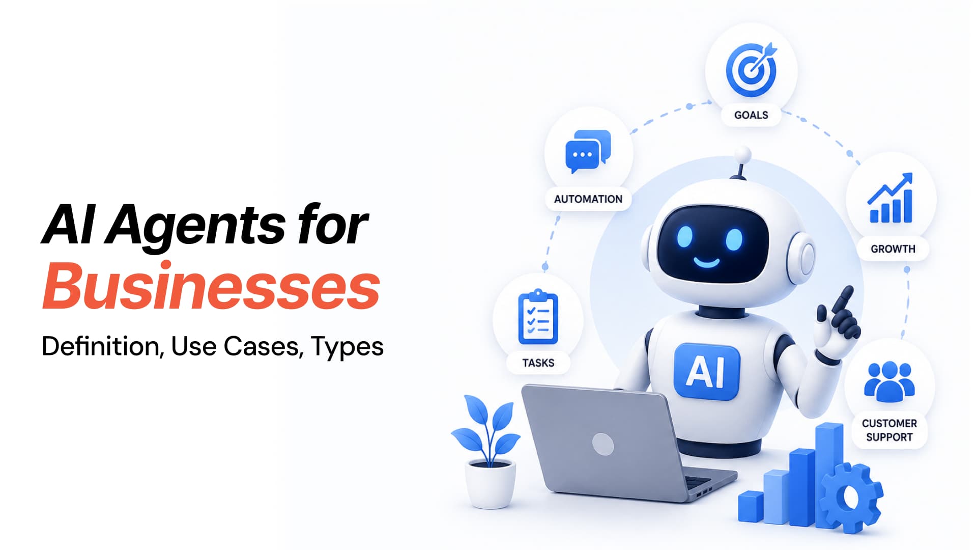 AI Agents for Businesses: Definition, Use Cases, Types