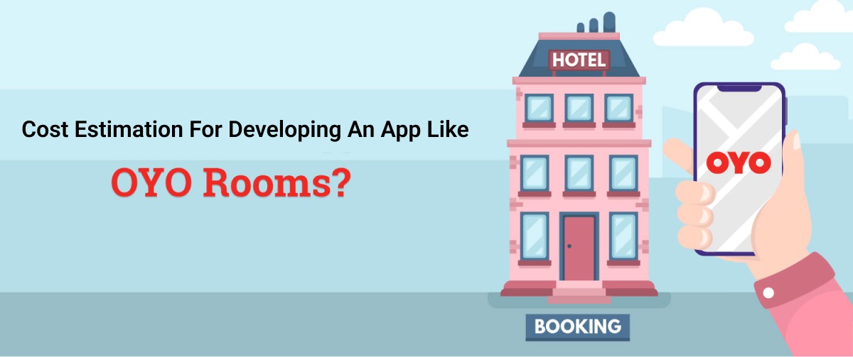 Cost Estimation for Developing an App like OYO Rooms