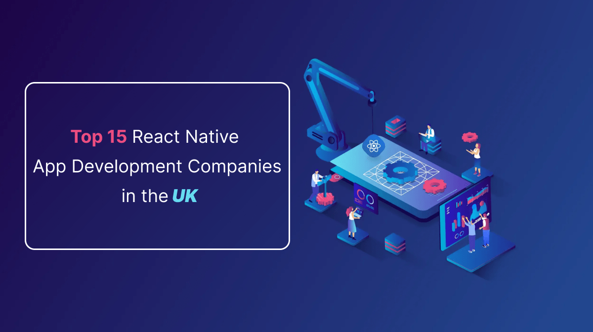 React Native App Development Companies in the UK