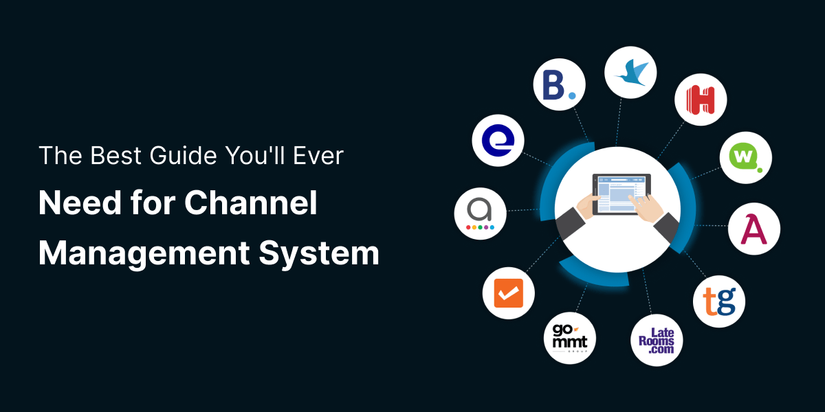 The Best Guide You'll Ever Need for Channel Management System