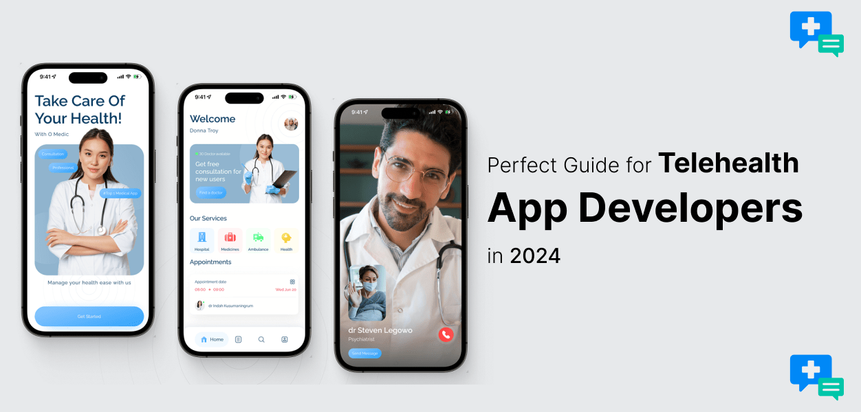 A Perfect Guide for Telehealth App Development in 2024