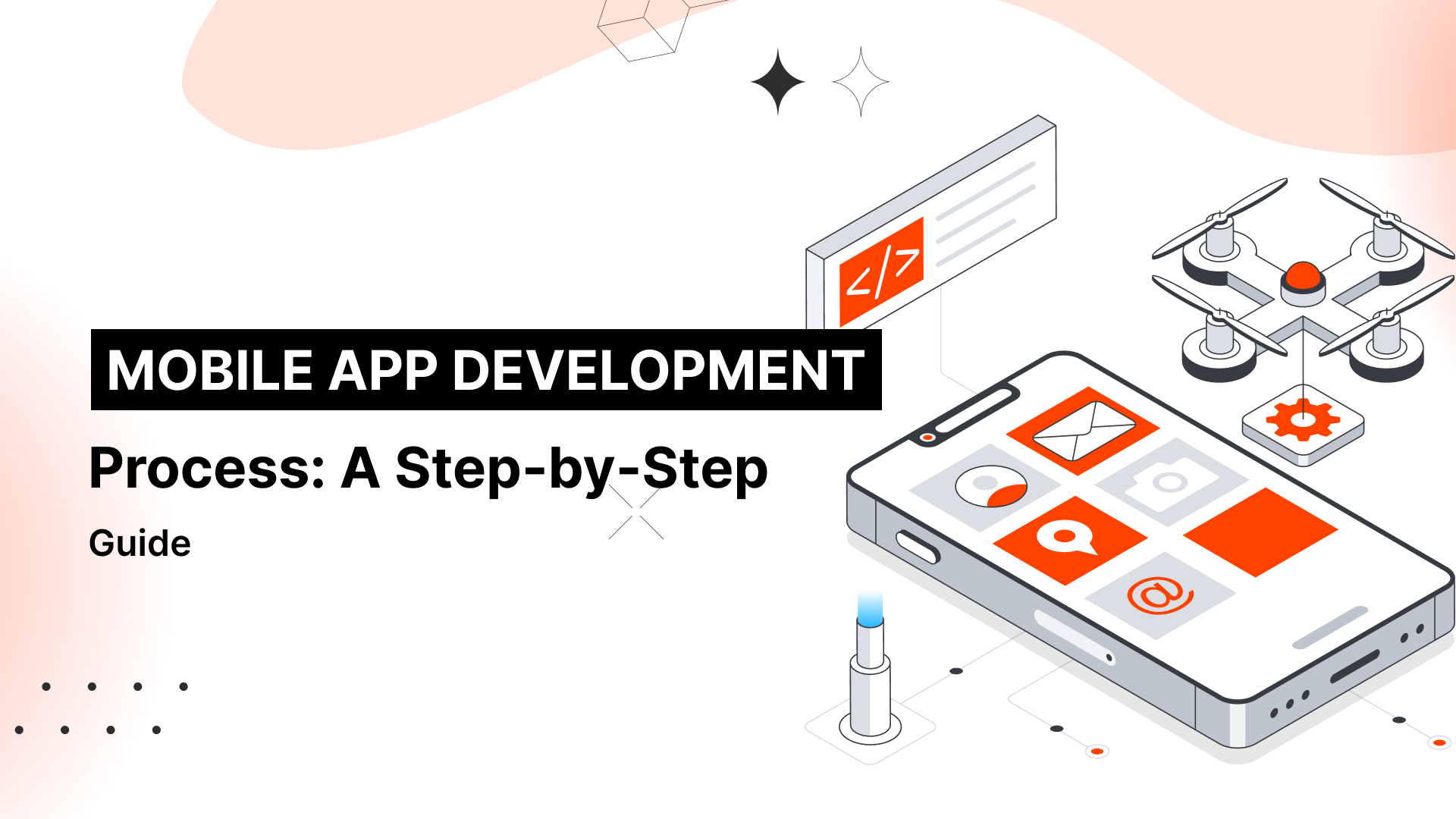 Mobile App Development Process: A Step-by-Step Guide